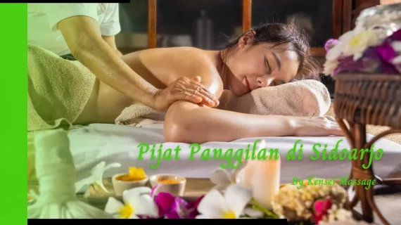 Tempat Pijat Sidoarjo Panggilan Kabupaten Sidoarjo 24 Jam
